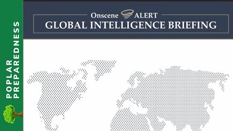 Global Intelligence Briefing - Prepper Intel (OnScene Alerts)