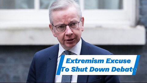 Michael Gove extremism the loss of the intellectual argument