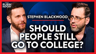 Is This the Future of Higher Education & College? | Stephen Blackwood | ACADEMIA | Rubin Report