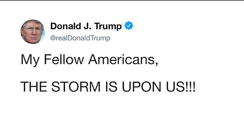 Breaking! Trump & Scavino Comms, "My Fellow Americans, The Storm is Upon Us!" 5:5 Loud & Clear!