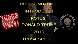 R. Limbaugh intro D. trump TPUSA Speech 2019 THROWBACK