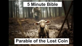 5 Minute Bible: The Parable of the Lost Coin