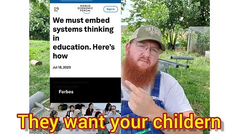 The World Economic Forum wants to teach your children & we moved the goats.