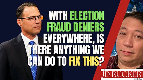 With Election Fraud Deniers Everywhere, Is There ANYTHING We Can Do to Fix This?