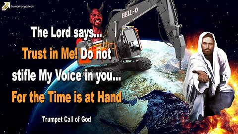 Sep 13, 2007 🎺 The Lord says... Trust in Me, do not stifle My Voice in you