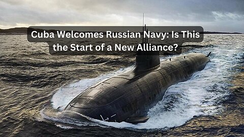 Three Russian Warships and a Nuclear Submarine Docking in Havana Next Week!