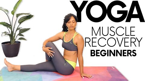 Yoga Flow for Sore Muscles & Recovery Post Workout | Feel Good with Sheena