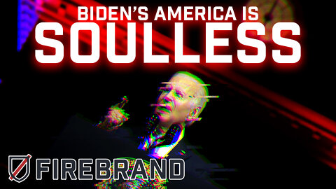 Biden's Soulless America