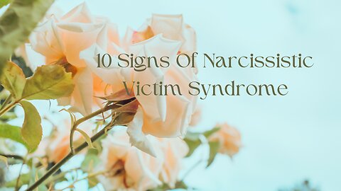 10 Signs Of Narcissistic Abuse Syndrome