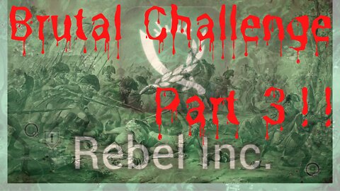 Operation: Chaos Mars Part 3 | Rebel Inc Brutal Challenge