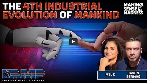 ICYMI- Mel K & Jason Bermas - The 4th Industrial Evolution Of Mankind