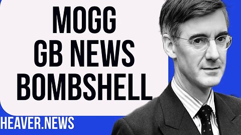 Jacob Rees-Mogg Set For GB News BOMBSHELL?