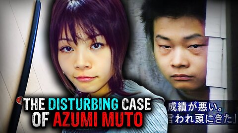 The Disturbed Boy That Murdered his Model Sister | The Case of Azumi Muto