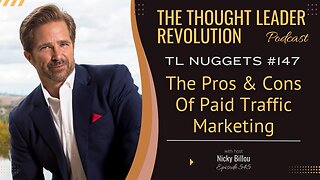 TTLR EP545: TL Nuggets 147 - Marc von Musser - The Pros & Cons Of Paid Traffic Marketing