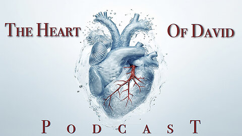 The Heart of David Podcast March 1, 2024