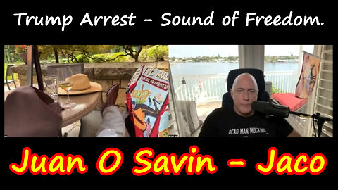 Juan O Savin & Jaco Great Intel "Trump Arrest & Sound of Freedom"