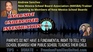 New Undercover Investigation! School Boards say "Parents don't have Fundamental Rights"