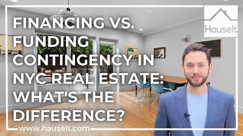 Financing vs. Funding Contingency in NYC Real Estate: Whats the Difference?