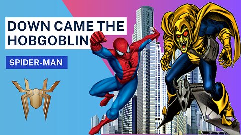 The Rise and Fall of the Hobgoblin | Spider-Man