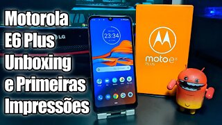 Motorola Moto E6 Plus - Unboxing e primeiras impressões.