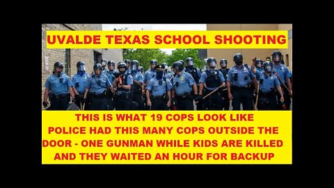 Uvalde School Shooting: New Updated Timeline 6.3.22 - Details Still Changing Failures More Obvious