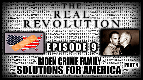 Ep.9: Solutions for America ~ Biden Crime Family