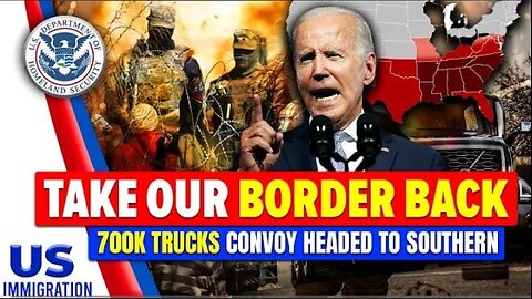 It begins take our border back 700k trucks will take part in border convoy taxes border