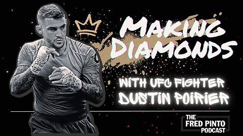 Fred Pinto Podcast | Making Diamonds – A Conversation with UFC Fighter Dustin Poirier