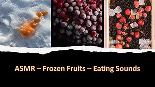 ASMR - Frozen Fruits - Eating Sounds
