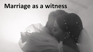 Sermon Only | Marriage as a witness | May 3, 2023