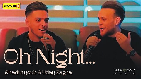 Uday Zagha and Shadi Ayoub - Oh Night, Tik Tok Viral Trend Song