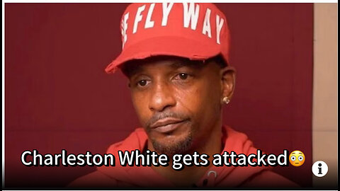 Charleston White gets attacked😳😨☠️☠️