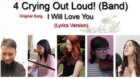 I Will Love You (Lyrics Version) - 4 Crying Out Loud! (Band) - Original Song