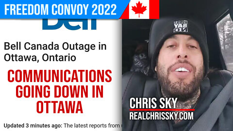 Communications Going Down in Ottawa : Chris Sky : Freedom Convoy 2022