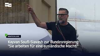 Kayvan Soufi-Siavash zur Bundesregierung: "Sie arbeiten für eine ausländische Macht!"