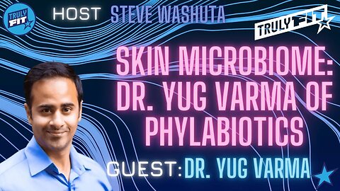 Skin Microbiome: Dr. Yug Varma of Phylabiotics