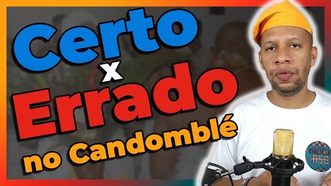 A Definição do CERTO e do ERRADO dentro do Candomblé - EP#127