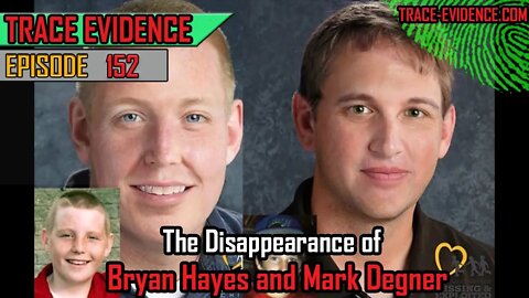 152 - The Disappearance of Bryan Hayes and Mark Degner