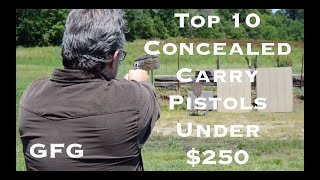 Top 10 Concealed Carry Pistols Under $250 Dollars