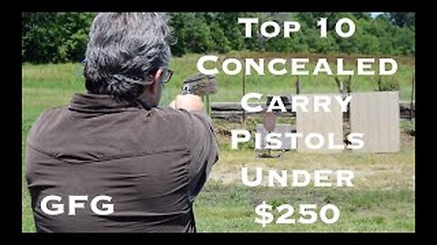 Top 10 Concealed Carry Pistols Under $250 Dollars