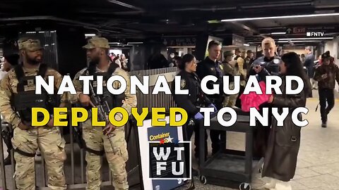 Over 1000 National Guard Deployed Across All New York City Subway Stations
