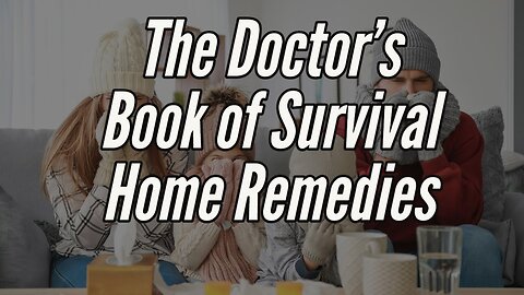 Doctors BOOK of Survival "HOME REMEDIES" - Dr. John Herzog