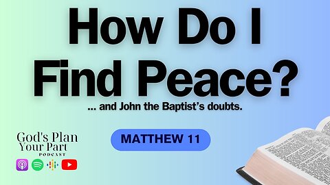 Matthew 11 | Confused About Jesus? Seeking Hope? Find Comfort and Renewal