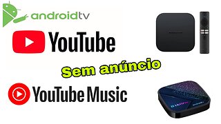 YouTube e YouTube music para TV box e AndroidTv