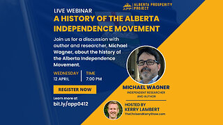 APP Webinar - The History of the Alberta Independence Movement with Michael Wagner