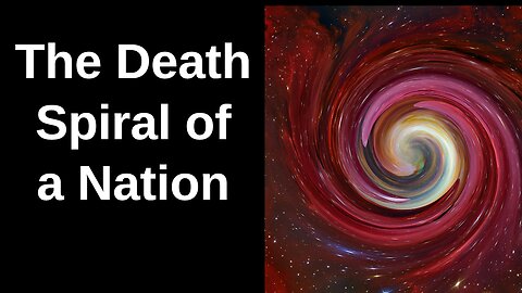 The Death Spiral of a Nation