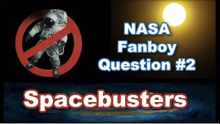 Spacebusters- NASA FANBOY QUESTION #2 - THE MOON