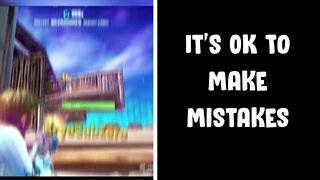 It's Ok To Make Mistakes #Shorts #Fortnite