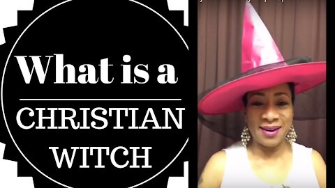 You CANNOT be a follower of Christ if you declare yourself to be a Witch