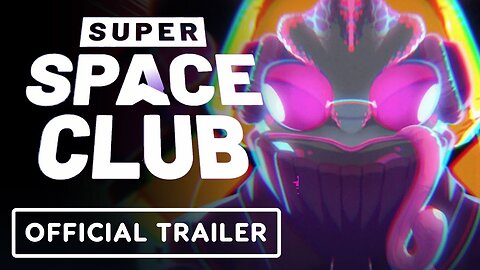 Super Space Club - Official Launch Trailer